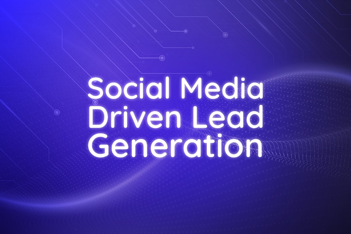 Social Media Driven Lead Generation