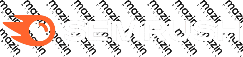 Semrush – Part of Mazin Digital’s expert marketing tech stack
